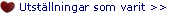 utst�llningar som varit